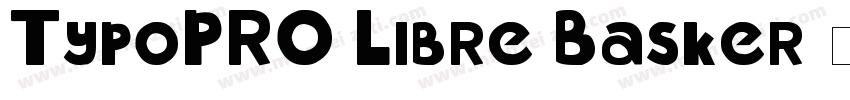 TypoPRO Libre Basker字体转换